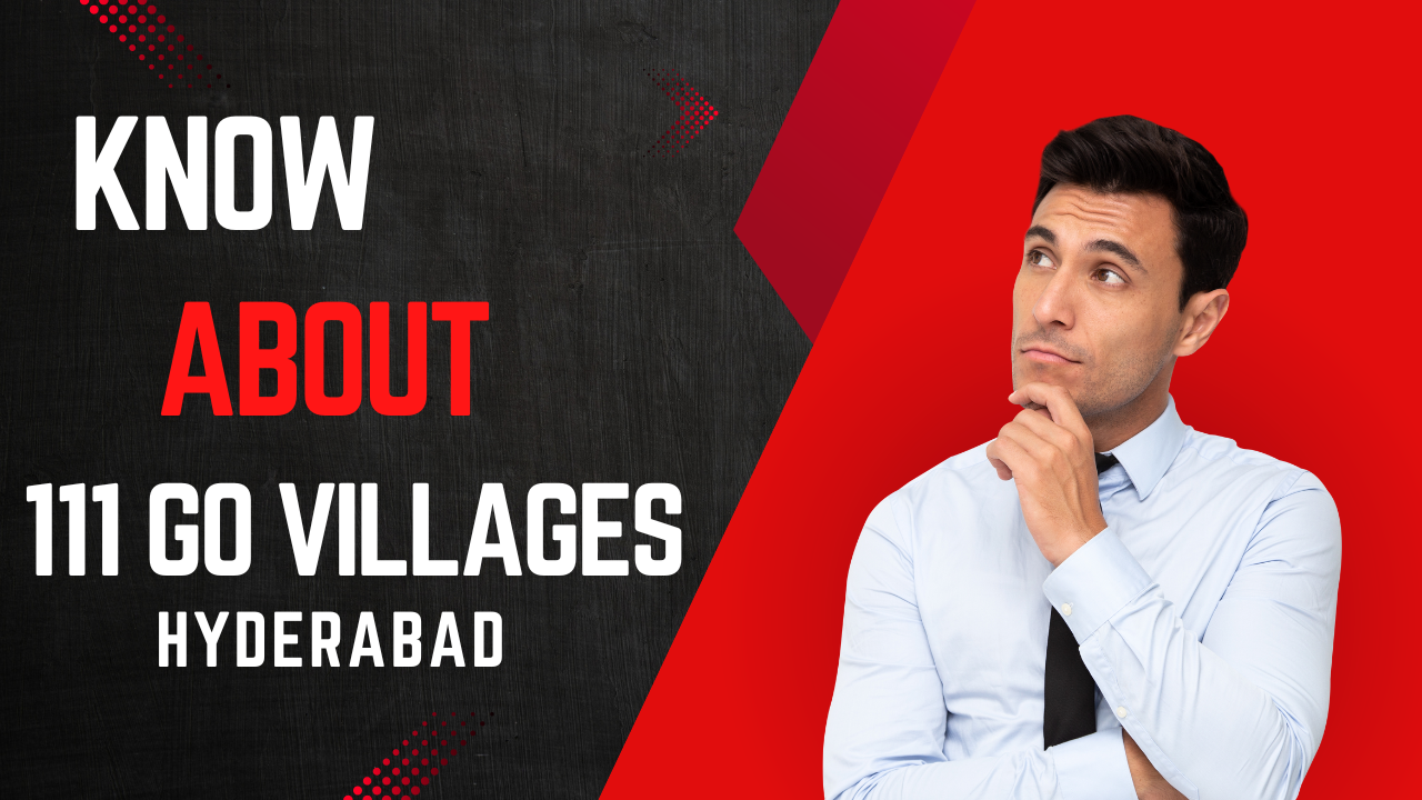 Know All About 111 GO Villages In Hyderabad - My Plots